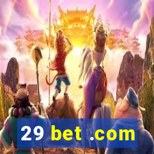 29 bet .com